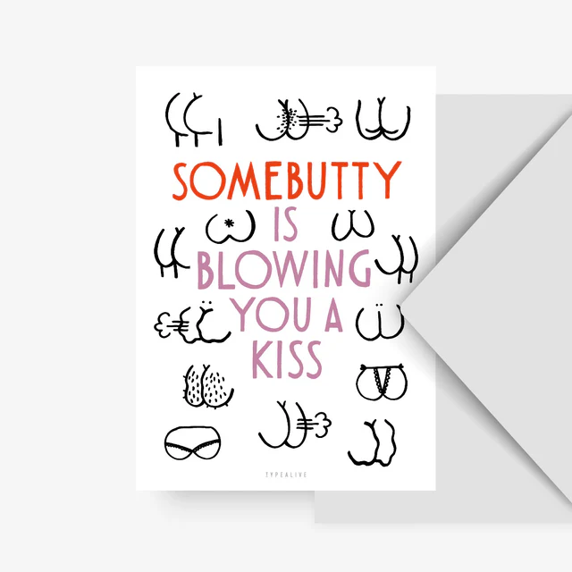 Somebutty is blowing you a kiss